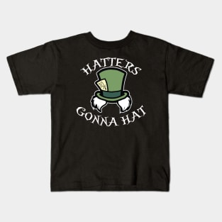 Hatters Gonna Hat Kids T-Shirt